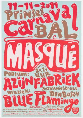 Masque - Prinses Bal - Carnaval - 11. 11. 2011 - Podium: Azijnfabriek - Muziek: Blue Flamingo - Bethaniestraat Den Bosch