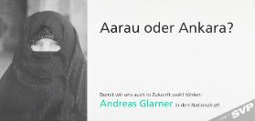 Aarau oder Ankara? Damit wir uns auch in Zukunft wohl fühlen: Andreas Glarner in den Nationalrat! - Liste 1 SVP