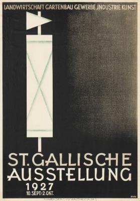 St. Gallische Ausstellung - Landwirtschaft Gartenbau Gewerbe, Industrie, Kunst