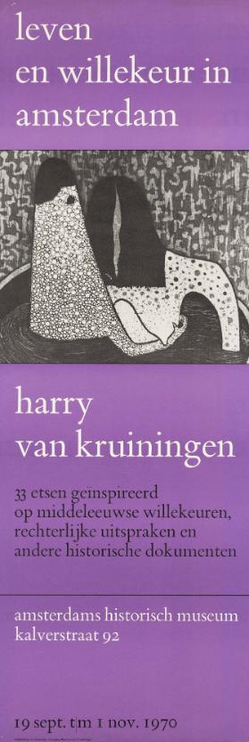 Amsterdams Historisch Museum - Leven en willekeur in Amsterdam - Harry van Kruiningen