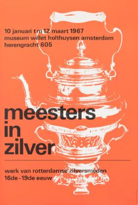 Museum Willet Holthuysen Amsterdam - Meesters in Zilver - Werk van Rotterdamse zilversmeden 16de-19de eeuw