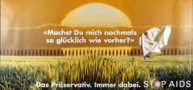 «Machst Du mich nochmals so glücklich wie vorher?» Das Präservativ. Immer dabei. Stop Aids