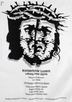 Konzertchor Luzern - Leitung Peter Sigrist - Passions-Oratorium - Carl Loewe