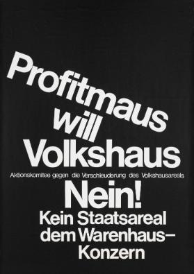 Profitmaus will Volkshaus - Nein! Kein Staatsareal dem Warenhaus-Konzern