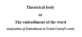 Theatrical body or The embodiment of the word
