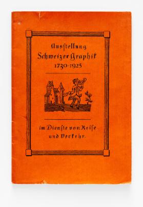 Ausstellung Schweizer Graphik 1730–1925 / im Dienste von Reise und Verkehr.