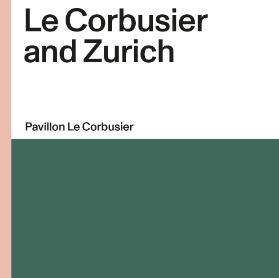 Le Corbusier and Zurich
