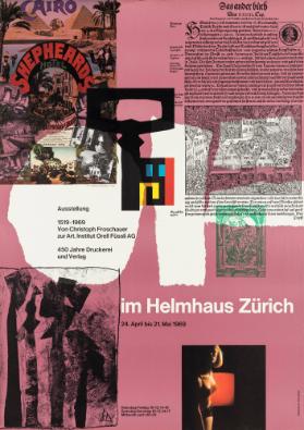 Ausstellung - 1519-1969 - Von Christoph Froschauer zur Art. Institut Orell Füssli AG - 450 Jahre Druckerei und Verlag - Im Helmhaus Zürich