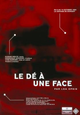 Le Dé à une face - par Loa Opsis - la Grange de Dorigny - Du 5 au 14tob re 1994