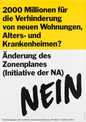 2000 Millionen für die Verhinderung von neuen Wohnungen, Alters- und Krankenheimen? Änderung des Zonenplanes (Initiative der NA) Nein