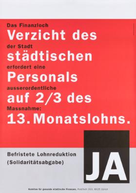 Das Finanzloch der Stadt erfordert eine ausserordentliche Massnahme: Verzicht des städtischen Personals auf 2/3 des 13. Monatslohns. Befristete Lohnreduktion (Solidaritätsabgabe) - Ja