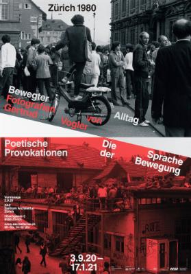 Zürich 1980 - Bewegter Alltag - Fotografien von Gertrud Vogler - Poetische Provokationen - Die Sprache der Bewegung