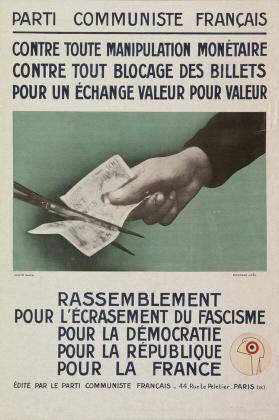 Contre toute manipulation monétaire - contre tout blocage des billets - pour un échange valeur pour valeur - Rassemblement pour l'écrasement du fascisme - pour la démocratie - pour la république - pour la France