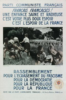 Français, Françaises! Une enfance saine et radieuse c'est votre plus doux espoir - c'est l'espoir de la France  - Rassemblement pour l'écrasement du fascisme - pour la démocratie - pour la république - pour la France