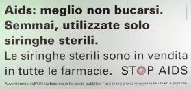 Aids: meglio non bucarsi. Semmai, utilizzate solo siringhe sterili. -  Le siringhe sterili sono in vendità in tutte le farmacie. Stop Aids.