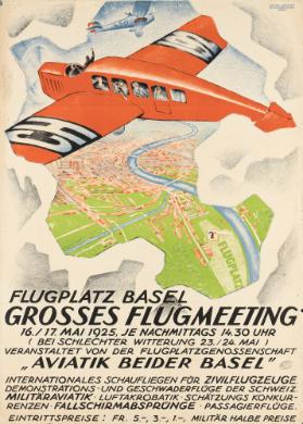 Flugplatz Basel - Grosses Flugmeeting - Veranstaltet von der Flugplatzgenossenschaft "Aviatik beider Basel"