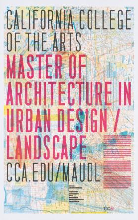 California College of the Arts - Master of Architecture in Urban Design / Landscape (recto) Architecture Urban Design Landscape = A Dynamic and Sustainable Future For Our Cities (verso)