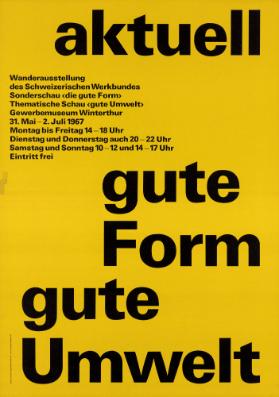 Aktuell - Gute Form - Gute Umwelt - Wanderausstellung des Schweizerischen Werkbundes - Gewerbemuseum Winterthur