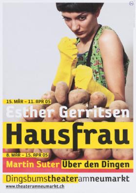 Esther Gerritsen - Hausfrau - Martin Suter - Über den Dingen - Dingsbumstheater - Theater am Neumarkt