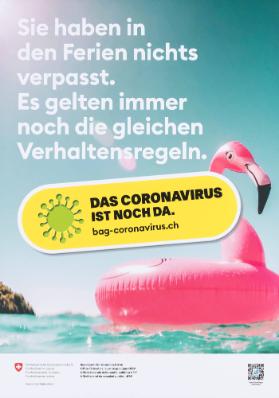 Das Coronavirus ist noch da. Sie haben in den Ferien nichts verpasst. Es gelten immer noch die gleichen Verhaltensregeln.