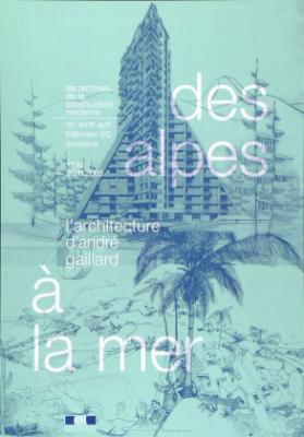 Des alpes à la mer - L'architecture d'André Gaillard