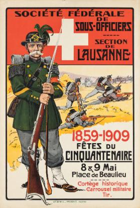 Société Fédérale de Sous-Officiers - Séction de Lausanne - 1859-1909 - Fêtes du cinquantenaire