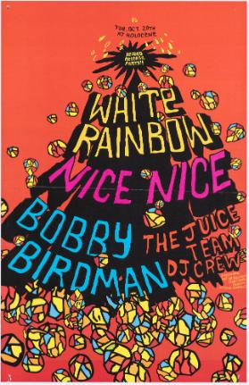 White Rainbow - Nice Nice - Bobby Birdman - The Juice Team - DJ Crew