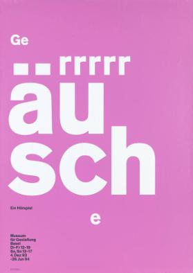 Geräusche - Ein Hörspiel - Ge - ..rrrrr -äu - sch - e - Museum für Gestaltung Basel