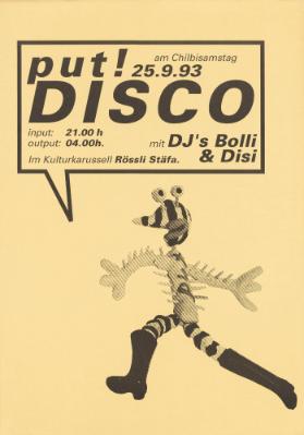 Put! am Chilbisamstag - Disco mit DJ's Bolli & Disi - Im Kulturkarussell Rössli Stäfa.