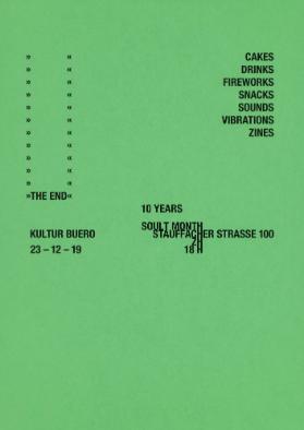 "The End" - Cakes - Drinks - Fireworks - Snacks - Sounds - Vibrations - Zines - Kulturbüro