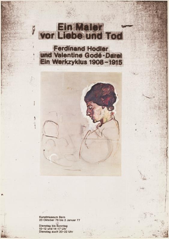 Ein Maler vor Liebe und Tod - Ferdinand Hodler und Valentine Godé-Darel - Ein Werkzyklus 1908-1915 - Kunstmuseum Bern