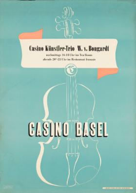 Casino Künster-Trio W. v. Bongardt - Casino Basel