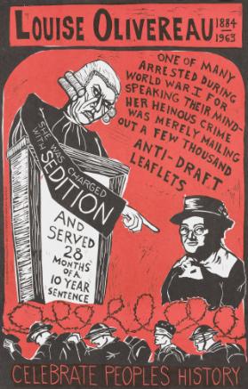 Louise Olivereau 1884 - 1963 - One of Many Arrested During World War 1 for Speaking Their Mind. Heir Heinous Crime Was Merely Mailing out a Few Thousand Anti-Draft Leaflets- She Was Charged with Sedition and Served 28 Months of a 10 Year Sentence - Celebrate Peoples' History