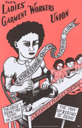 Int'l Ladies' Garment Workers Union - We'd Rather Starve Quick Than Starve Slow - The Great Revolt 1910 60'000 on Strike - The 1909 Uprising of 20'000 - Celebrate People's History