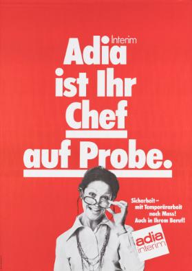 Adia Interim ist Ihr Chef auf Probe. Sicherheit - mit Temporärarbeit nach Mass! Auch in Ihrem Beruf!