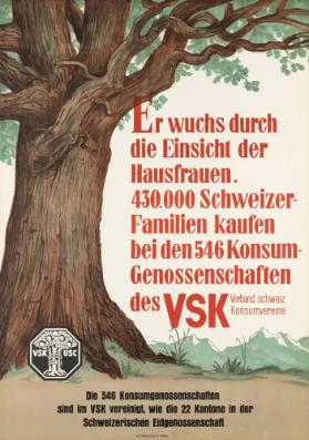 Er wuchs durch die Einsicht der Hausfrauen. 430.000 Schweizer Familien kaufen bei den 546 Konsum-genossenschaften des VSK - Verband schweiz. Konsumvereine - Die 546 Konsumgesellschaften sind im VSK vereinigt, wie die 22 Kantone in der Schweizerischen Eidgenossenschaft