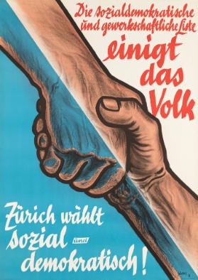 Die sozialdemokratische und gewerkschaftliche Liste einigt das Volk - Zürich wählt sozial-demokratisch!