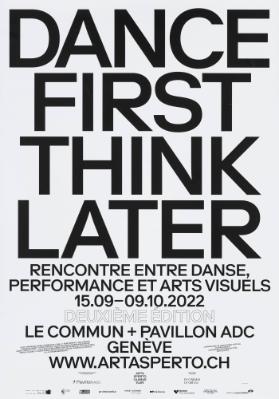 Dance First -Think Later - Rencontre entre danse, performance et arts visuels