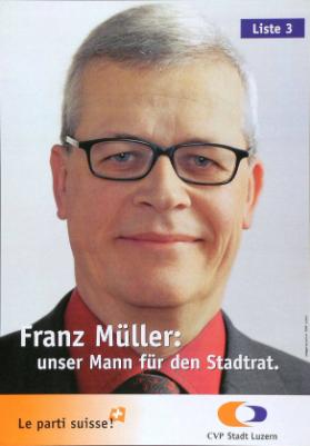 Franz Müller: unser Mann für den Stadtrat. - Le parti suisse! - CVP Stadt Luzern