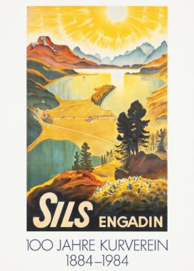 Sils Engadin - 100 Jahre Kurverein 1884-1984