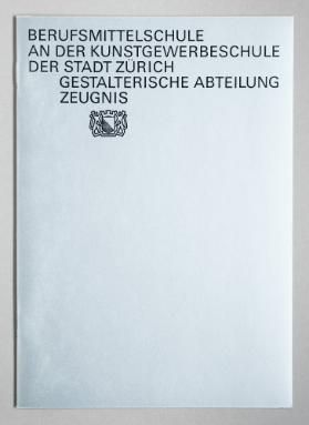 Berufsmittelschule an der Kunstgewerbeschule der Stadt Zürich – Gestalterische Abteilung – Zeugnis