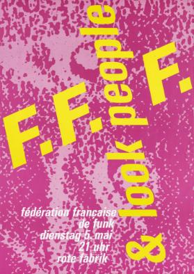 F.F.F. & look people - Fédération française de funk - Rote Fabrik