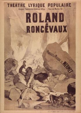 Théâtre Lyrique Populaire - Roland  Roncevaux - Paroles & Musique de Mermet