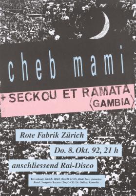 Cheb Mami + Seckou et Ramata (Gambia) - anschliessend Rai-Disco - Rote Fabrik Zürich