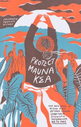 Protect Mauna Kea - Celebrate People's History