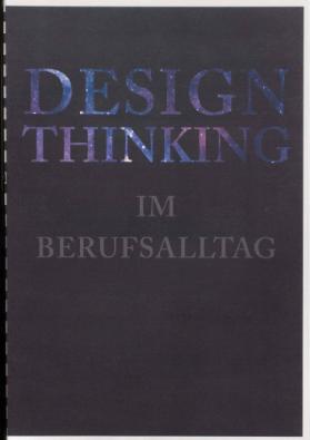 Design Thinking im Berufsalltag