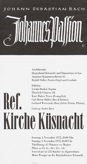 Johann Sebastian Bach - Johannespassion - Ausführende: Sängerbund Küsnacht und Damenchor ad hoc - Aargauer Kammerorchester 65 - Rudolf Sidler, Positiv-Orgel und Cembalo - Solisten: Ursula Buckel, Sopran - Elisabeth Glauser, Alt - Kurt Huber, Tenor (Evangelist) - Carl Heinz Müller, Bass (Christus) - Gerhard Werwinski, Bass (Arien, Petru, Pilatus) - Leitung: André Jacot - Ref. Kirche Küsnacht