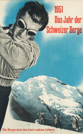 1951 - Das Jahr der Schweizer Berge - Die Berge sind das Lied meines Lebens