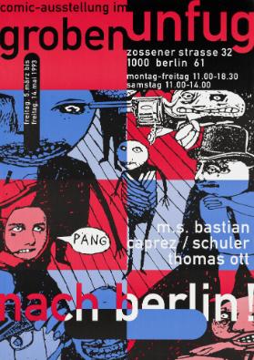Comic-Ausstellung im Groben Unfug - M.S. Bastian - Caprez / Schuler - Thomas Ott - nach Berlin!