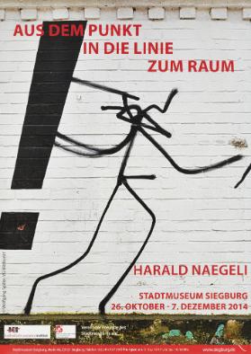 Aus dem Punkt in die Linie zum Raum - Harald Naegeli - Stadtmuseum Siegburg